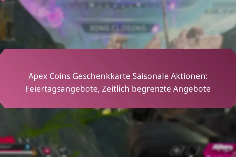 Apex Coins Geschenkkarte Saisonale Aktionen: Feiertagsangebote, Zeitlich begrenzte Angebote