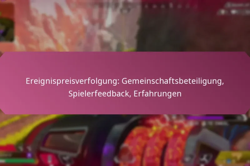 Ereignispreisverfolgung: Gemeinschaftsbeteiligung, Spielerfeedback, Erfahrungen