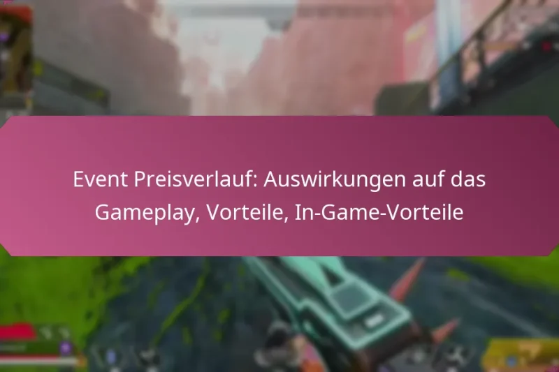 Event Preisverlauf: Auswirkungen auf das Gameplay, Vorteile, In-Game-Vorteile