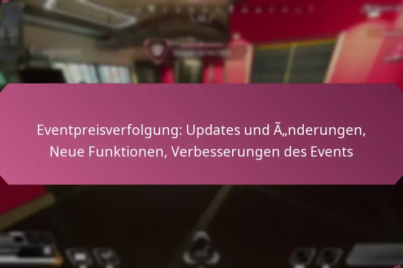 Eventpreisverfolgung: Updates und Änderungen, Neue Funktionen, Verbesserungen des Events