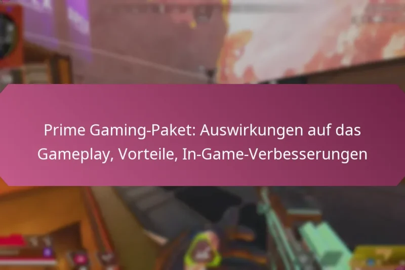 Prime Gaming-Paket: Auswirkungen auf das Gameplay, Vorteile, In-Game-Verbesserungen
