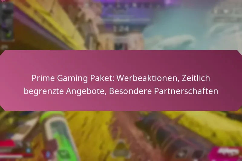 Prime Gaming Paket: Werbeaktionen, Zeitlich begrenzte Angebote, Besondere Partnerschaften