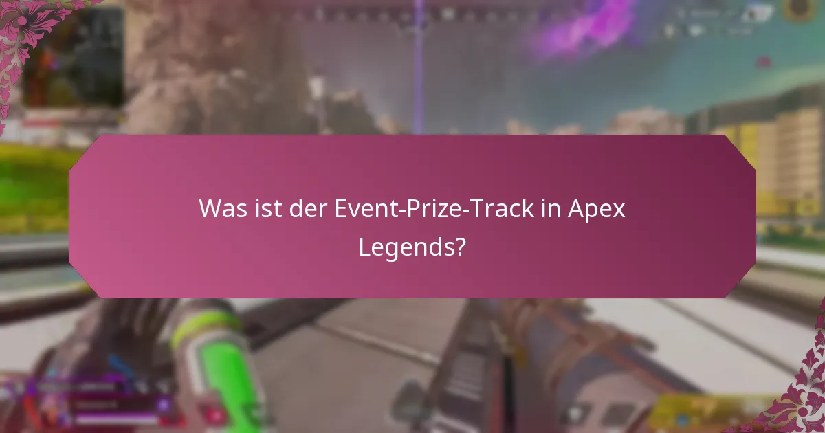 Was sind die aktuellen Updates und Änderungen am Event-Prize-Track?