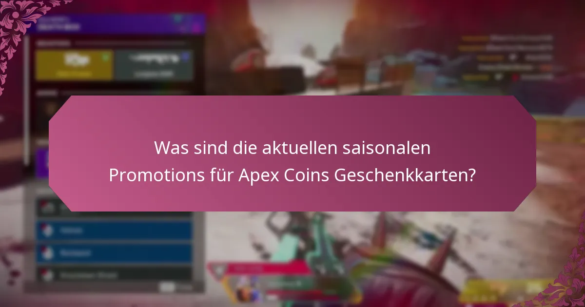 Wann beginnen und enden die Promotions für Apex Coins Geschenkkarten?
