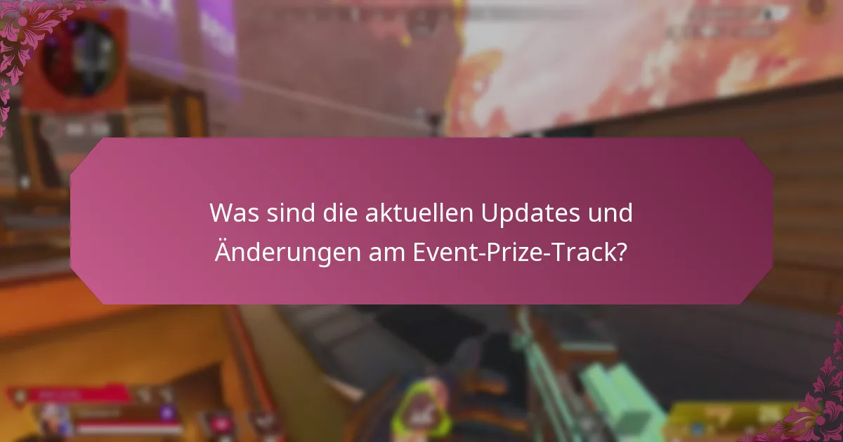 Welche neuen Funktionen wurden zum Event-Prize-Track hinzugefügt?