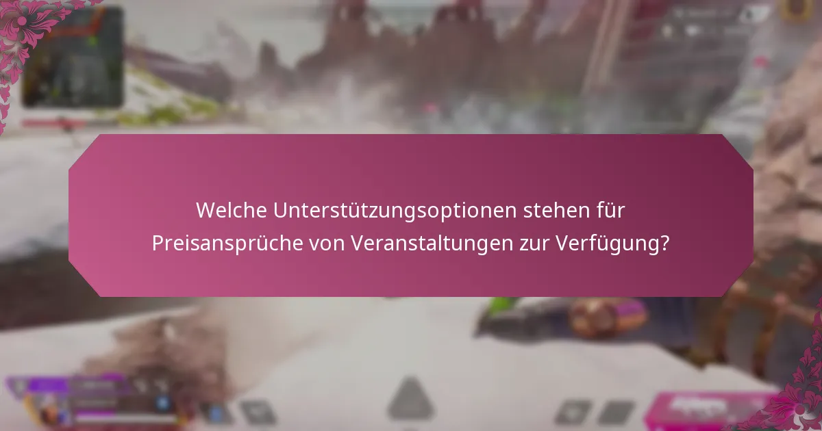 Wann sollte ich Hilfe bei Preisansprüchen von Veranstaltungen suchen?