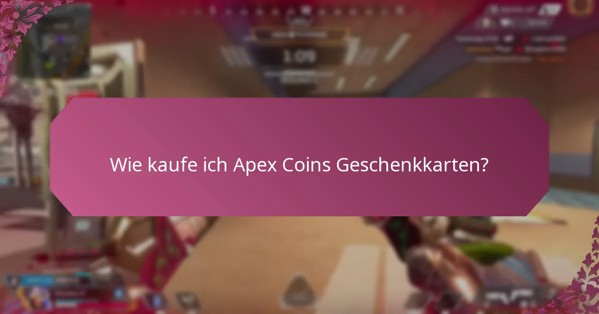 Wofür kann ich Apex Coins Geschenkkarten verwenden?