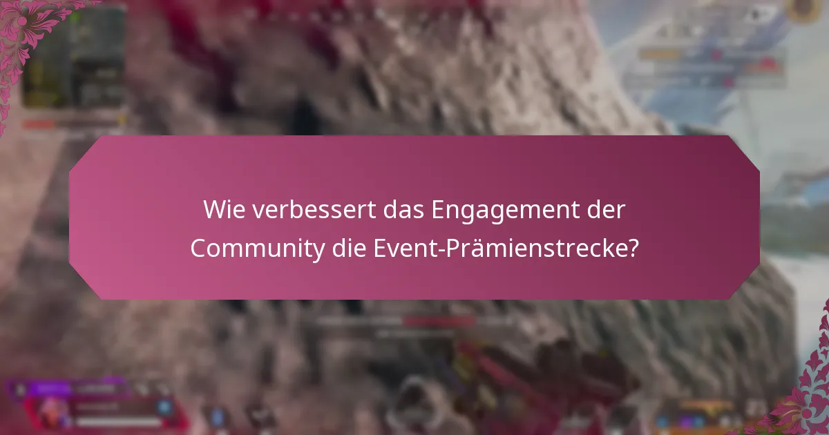 Was sind die besten Praktiken zur Maximierung der Teilnahme an der Event-Prämienstrecke?